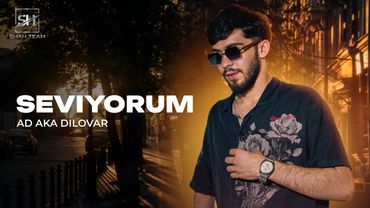 AD AKA DILOVAR - SEVIYORUM 2025