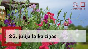 22. jūlija laika ziņas