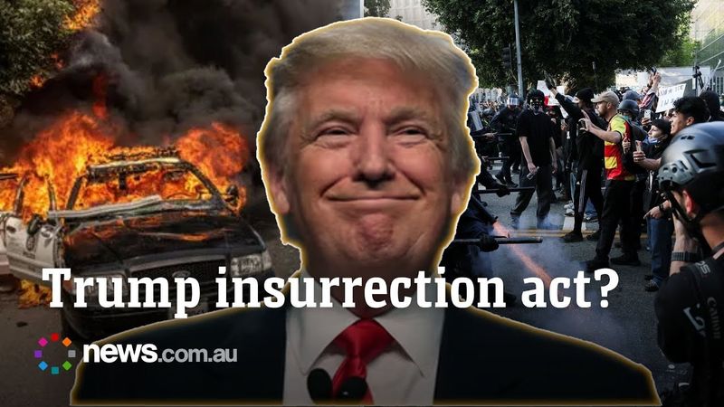 Trump considering 'Insurrection Act' amid crisis in Los Angeles