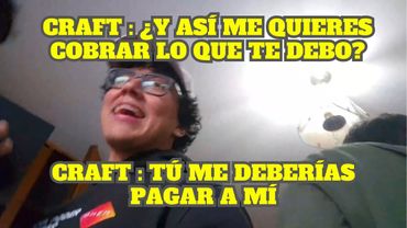 CRAFT REACCIONA A CUANTO GANA EMETSUKI Y YA NO LE QUIERE PAGAR