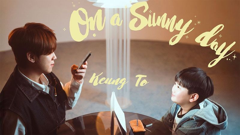 Keung To 姜濤 《On a SunnyDay》  Official Music Video