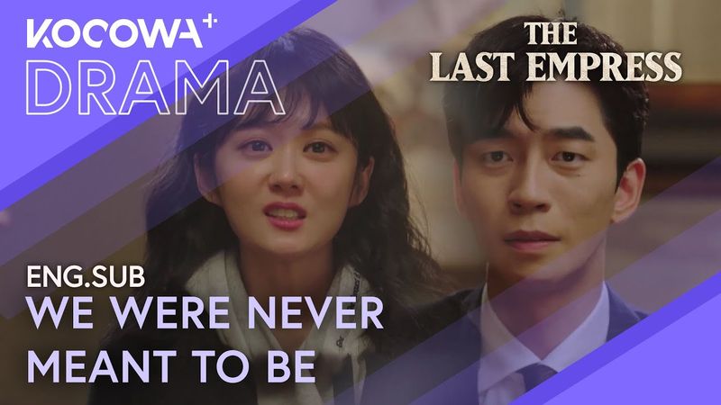 You and I… We Just Don’t Belong Together | The Last Empress EP06 | KOCOWA+