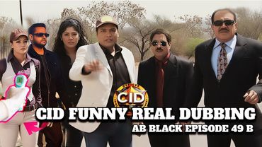 CID Funny Dubbing | ACP Viral Dialogues  | "Lack face reveal" | Episode 49 (B) | AB Black