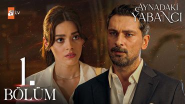 Aynadaki Yabancı 1. Bölüm @atvturkiye