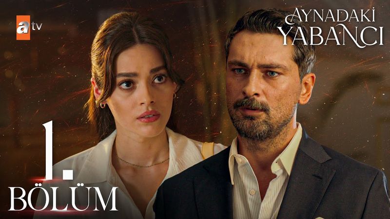 Aynadaki Yabancı 1. Bölüm @atvturkiye