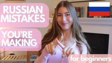 10 Common Mistakes Beginners Make When Learning Russian