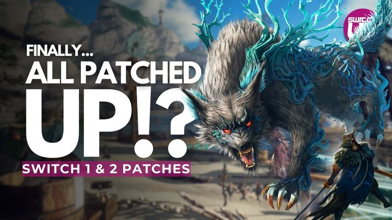 Revisiting 5 HUGE Switch 1 & 2 Releases Are They Finally All Patched Up!?