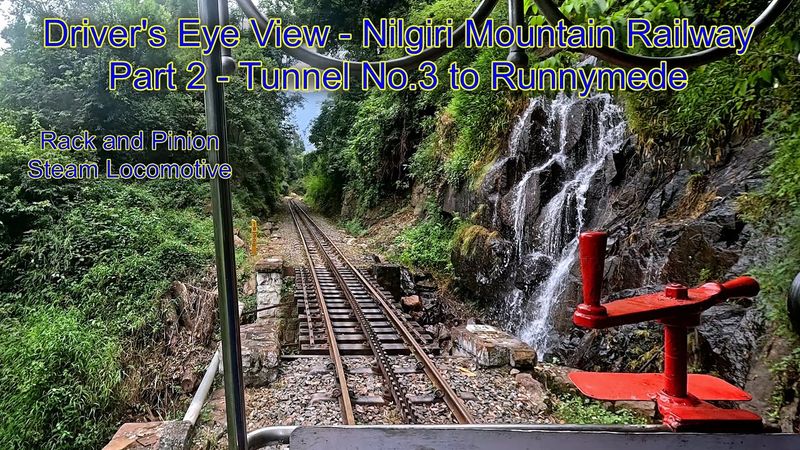 Driver's Eye View (India) -  Nilgiri Mountain Railway -  Part 2 - Tunnel No.3 to Runnymede - 4K