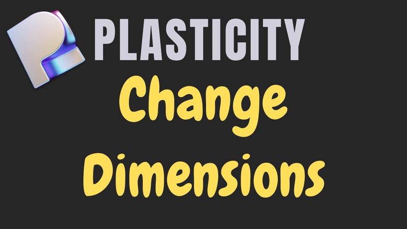 Plasticity - How to Change Dimensions?