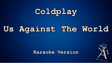 Coldplay  - Us Against The World (KARAOKE)