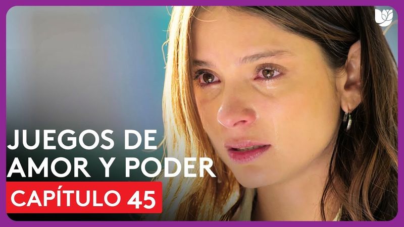Juegos de Amor y Poder | Capítulo 45 - Resumen