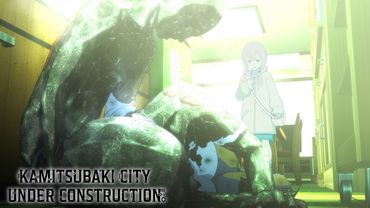 The Sun Killed Her Family | KAMITSUBAKI CITY UNDER CONSTRUCTION