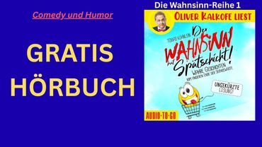 Der Wahnsinn hat Spätschicht! | Oliver Kalkofe liest Tobias Kühnlein | Hörbuch Komplett Deutsch