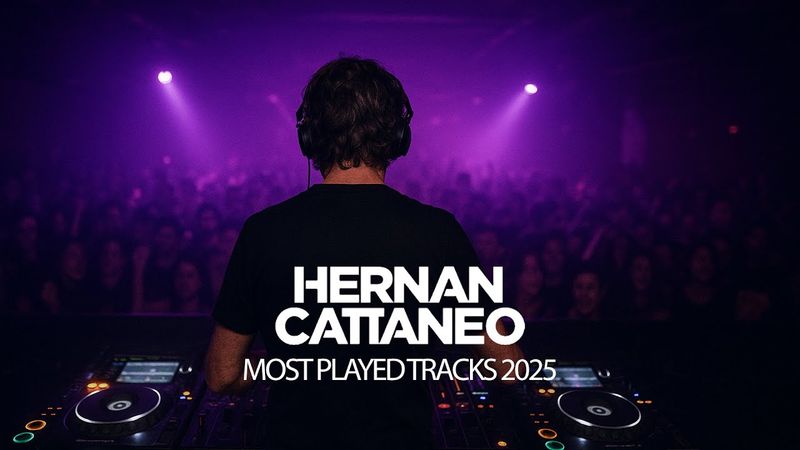 Hernan Cattaneo  Live 2025  Most Played tracks