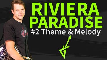 How To Play Riviera Paradise Guitar Lesson #2 Theme & Melody