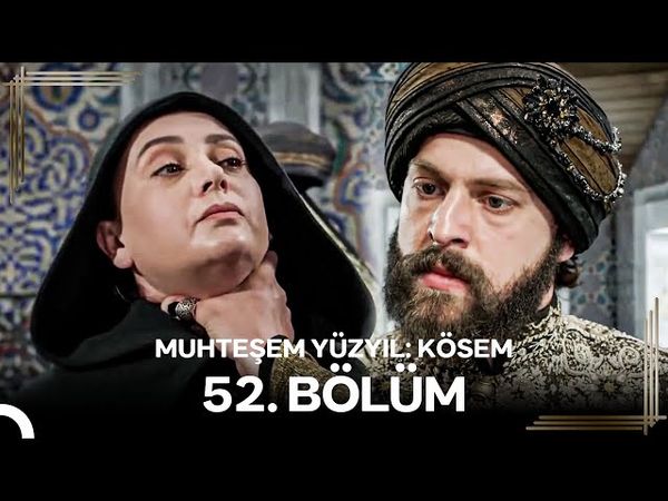 Muhteşem Yüzyıl: Kösem 52.Bölüm #Yeniden