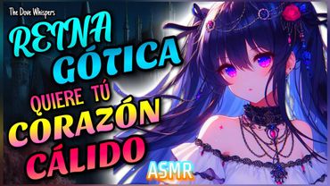 Eres el elegido 💙~REINA GÓTICA quiere tú CORAZÓN CÁLIDO~🖤ASMR Roleplay Anime