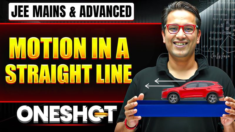 MOTION IN A STRAIGHT LINE in One Shot: All Concepts & PYQs Covered | JEE Main & Advanced