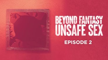 Beyond Fantasy - Ep 2: "Unsafe Sex" | PORN INDUSTRY DOCUMENTARY