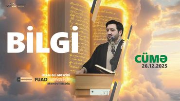 Fuad Pənahlı - "Bilgi" - Mənəvi Media 2026