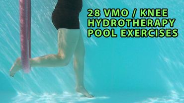 28 VMO / KNEE Strengthening Hydrotherapy Pool Exercises
