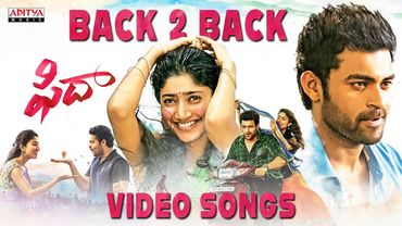 Fidaa Back 2 Back Full Video Songs | Varun Tej | Sai Pallavi | Sekhar Kammula | Aditya Music