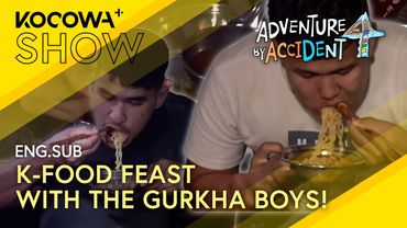 Korean Chicken & Ramen for the Gurkha Boys 🍗🍜| Adventure By Accident 4 EP04 | KOCOWA+
