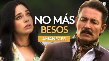 Leonel y Alba juran no volver a besarse | Amanecer | Capítulo 27