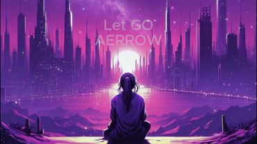 Let Go - AERROW [Visualizer]