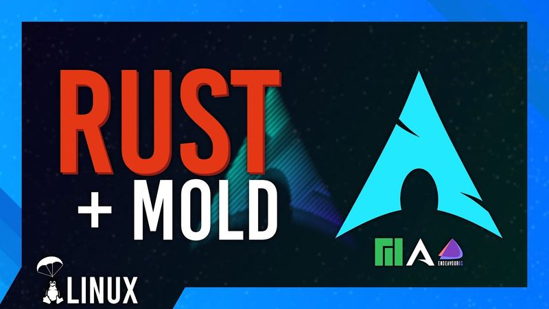 Install Rust & Mold (+ Quick Start Guide) for Linux | Arch/Manjaro/EndeavourOS