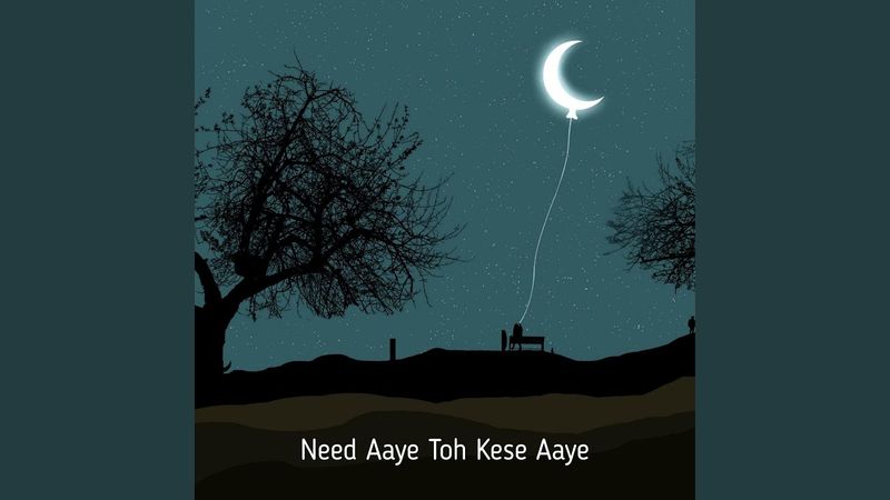 Need Aaye Toh Kese Aaye