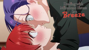 First Kiss Tasted Like Blood | Dealing with Mikadono Sisters Is a Breeze