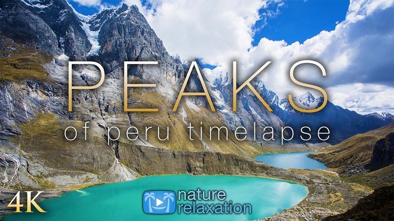 (4K) PEAKS OF PERU 1HR Timelapse - Nature Relaxation Ambient Film + Music