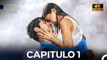 Amor Eterno Capítulo 1 (4K) (Doblado En Español)