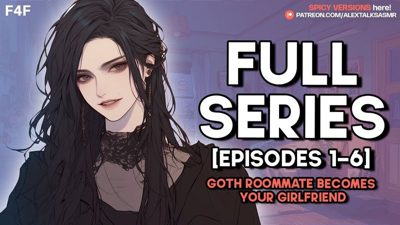[F4F] Goth girl roommate becomes your girlfriend [SPICY & CUTE] [FULL SERIES] [SEASON 1] | ASMR RP