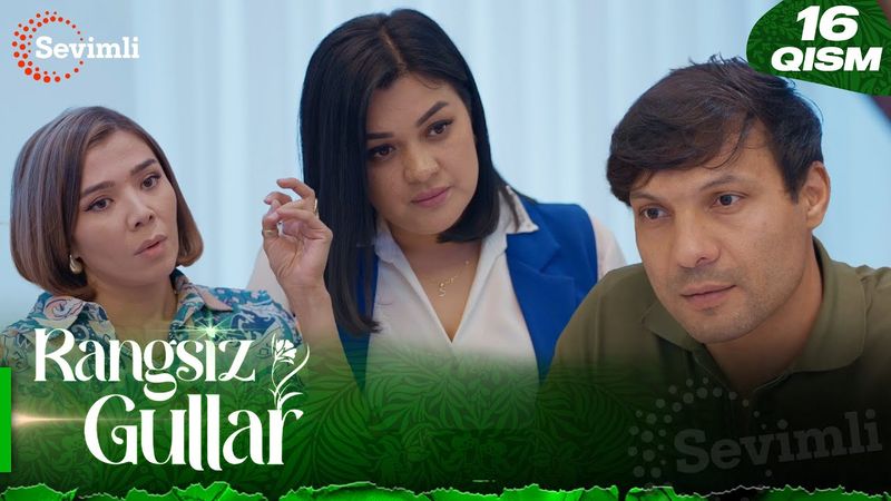 Rangsiz gullar 16-qism (milliy serial) | Рангсиз гуллар  16-қисм (миллий сериал)