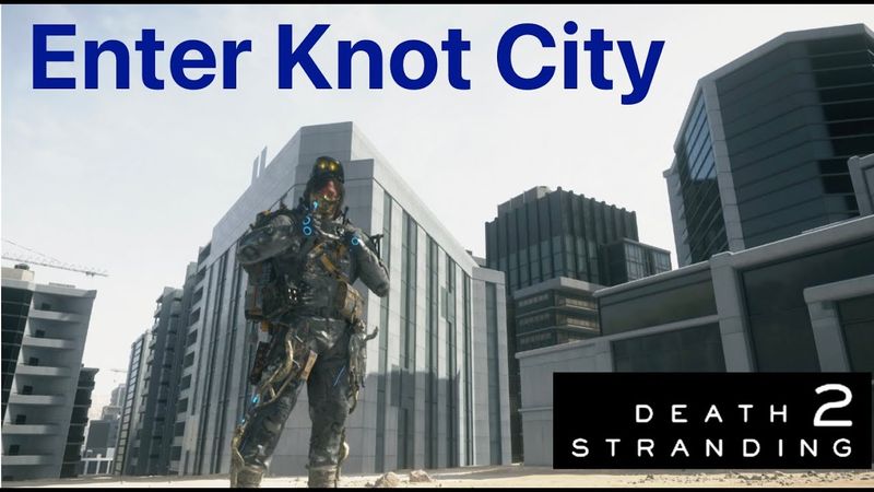 Death Stranding 2: Enter Knot City