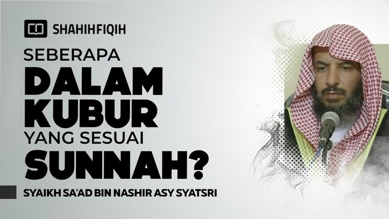 4 Hal Yang Harus Diperhatikan Saat Menggali Kubur - Syaikh Sa'ad bin Nashir Asy-Syatsri