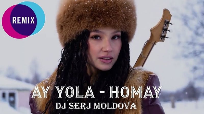 AY YOLA  - Homay (Dj Serj Moldova remix) ♫ New Mega HiT ♫