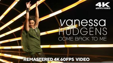 Vannesa Hudges - Come Back To Me [Remastered 4K 60FPS Video]
