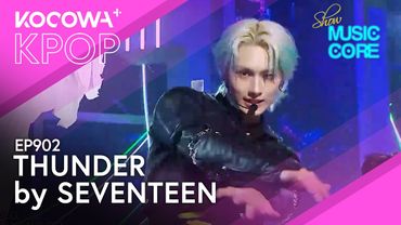 SEVENTEEN - THUNDER l Show! Music Core EP902 | KOCOWA+