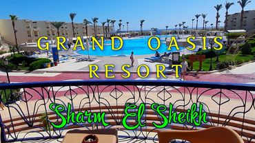 Grand Oasis Resort 4* Sharm El Sheikh, Egypt