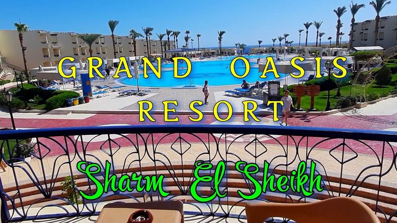 Grand Oasis Resort 4* Sharm El Sheikh, Egypt