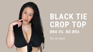 Black Tie Crop Top: Bra vs. No Bra Try On