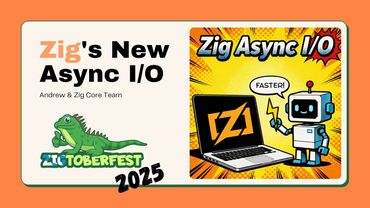 Zig's New Async I/O - Andrew & Zig Core Team