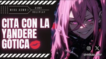 CITA CON LA YANDERE GOTICA💋|ASMR/ROLEPLAY ♡