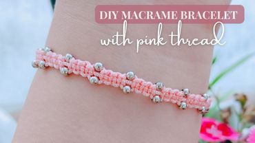 How to make Bracelet at home? Beautiful Handmade Macrame Bracelet with Silver Beads.