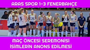 Maç Öncesi Seremonisi İsimlerin Anons Edilmesi - Aras 1-3 Fenerbahçe Medicana Maçı 12.10.2025