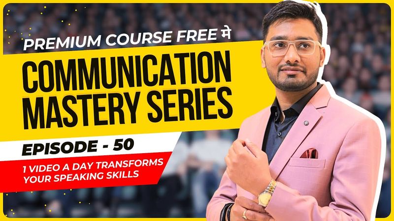 Episode 50: 1 Video a Day Transforms Your Speaking Skills! |Communication Mastery Series by Aakash G