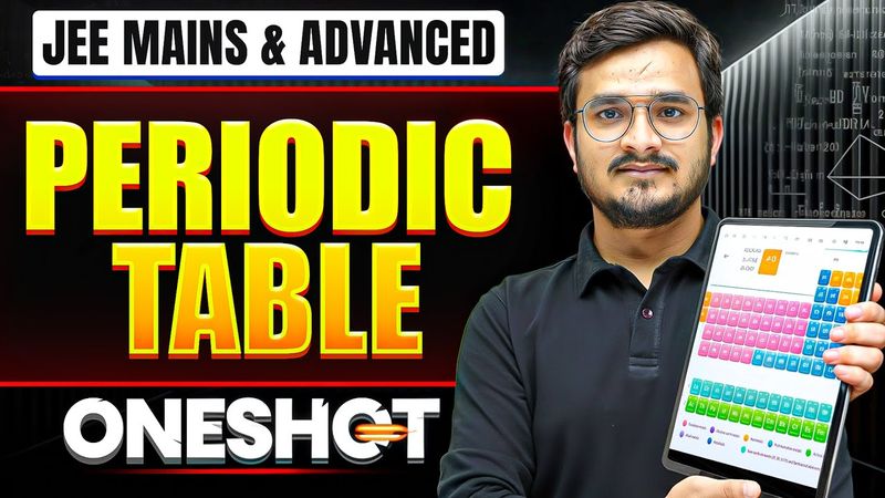 Manzil 2026: PERIODIC TABLE in One Shot: All Concepts & PYQs Covered | JEE Main & Advanced